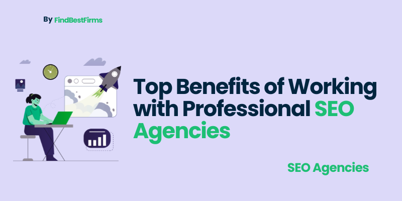Top Benefits of Working with Professional SEO Agencies